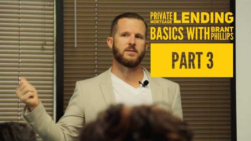 Private Mortgage Lending Basics with Brant Phillips (Part 3)