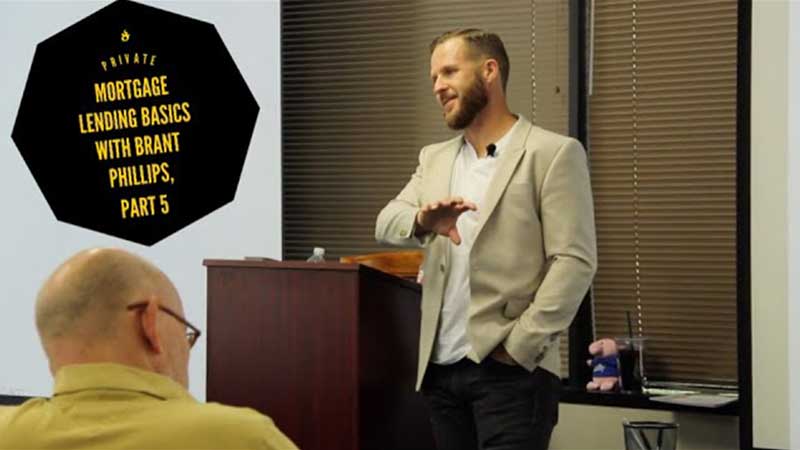Private Mortgage Lending Basics with Brant Phillips (Part 5)